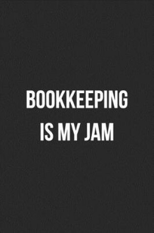 Cover of Bookkeeping Is My Jam