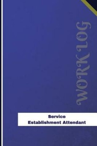 Cover of Service Establishment Attendant Work Log