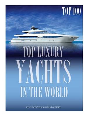 Book cover for Top Luxury Yachts in the World Top 100