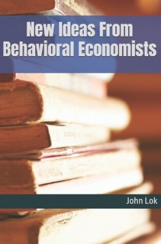 Cover of New Ideas From Behavioral Economists