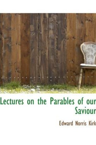 Cover of Lectures on the Parables of Our Saviour