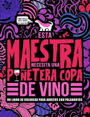 Book cover for Esta maestra necesita una punetera copa de vino