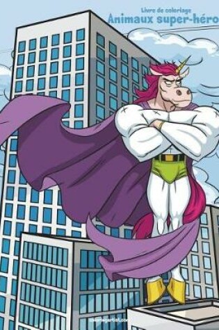 Cover of Livre de coloriage Animaux super-héros 1