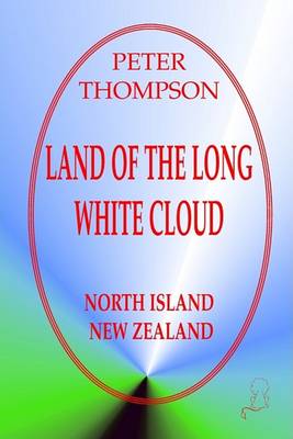 Book cover for Land of the Long White Cloud - North Island,New Zealand