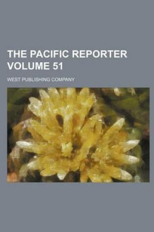 Cover of The Pacific Reporter Volume 51