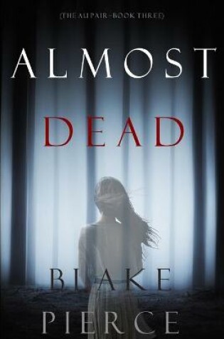 Cover of Almost Dead (The Au Pair-Book Three)