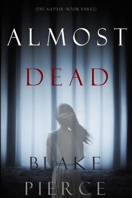 Book cover for Almost Dead (The Au Pair-Book Three)