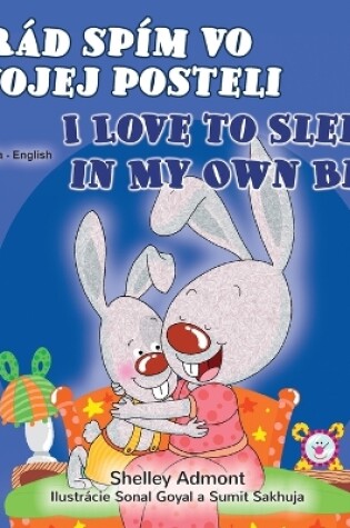 Cover of I Love to Sleep in My Own Bed (Slovak English Bilingual Children's Book)