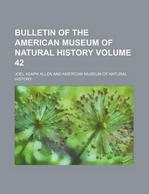 Book cover for Bulletin of the American Museum of Natural History Volume 42