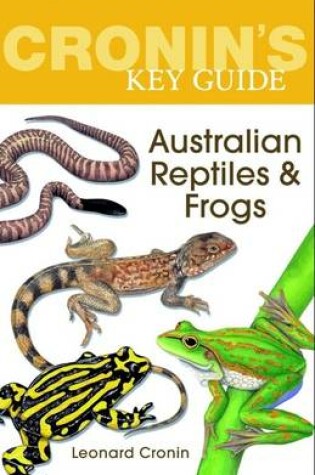 Cover of Cronin'S Key Guide to Australian Reptiles and Frogs