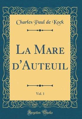 Book cover for La Mare d'Auteuil, Vol. 1 (Classic Reprint)