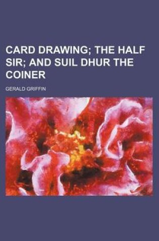 Cover of Card Drawing; The Half Sir and Suil Dhur the Coiner