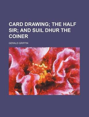 Book cover for Card Drawing; The Half Sir and Suil Dhur the Coiner