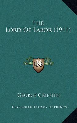 Book cover for The Lord of Labor (1911)