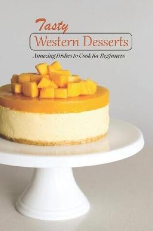 Cover of Tasty Western Desserts