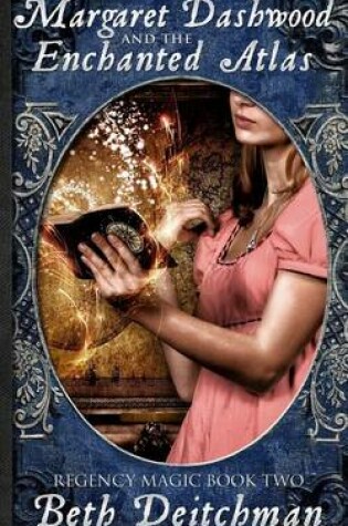 Cover of Margaret Dashwood and the Enchanted Atlas