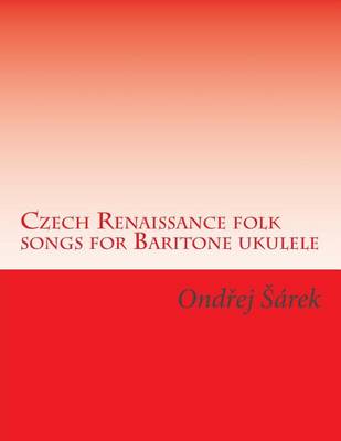 Book cover for Czech Renaissance folk songs for Baritone ukulele