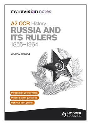 Book cover for My Revision Notes OCR A2 History: Russia and Its Rulers 1855-1964