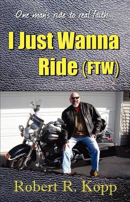 Book cover for I Just Wanna Ride (Ftw)