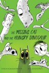 Book cover for The Missing Cat and The Hungry Dinosaur