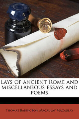 Cover of Lays of Ancient Rome and Miscellaneous Essays and Poems