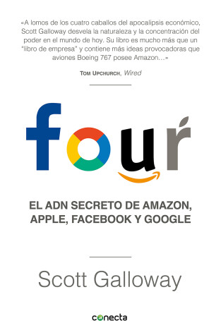 Book cover for Four. El ADN secreto de Amazon, Apple, Facebook y Google / The Four: The Hidden  DNA of Amazon, Apple, Facebook, and Google