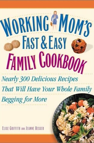 Cover of Working Mom's Fast and Easy Family Cookbook