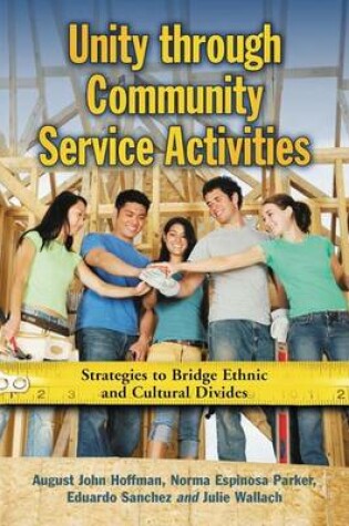 Cover of Unity Through Community Service Activities: Strategies to Bridge Ethnic and Cultural Divides