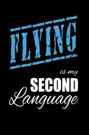 Cover of Flying Is My 2nd Language