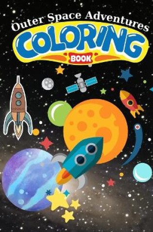 Cover of Outer Space Adventures Coloring Book For Kids