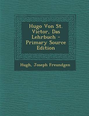 Book cover for Hugo Von St. Victor, Das Lehrbuch