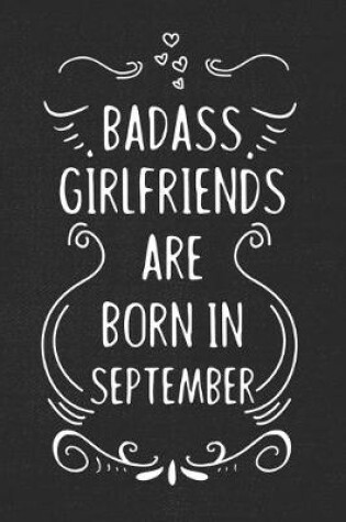 Cover of Badass Girlfriends Are Born In September