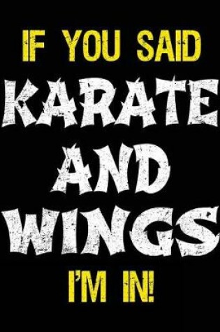 Cover of If You Said Karate And Wings I'm In