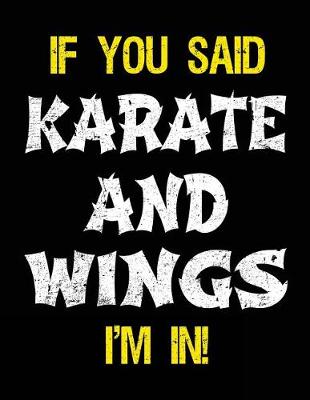 Cover of If You Said Karate And Wings I'm In