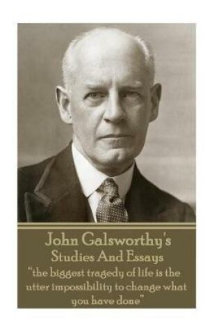 Cover of John Galsworthy - Studies And Essays