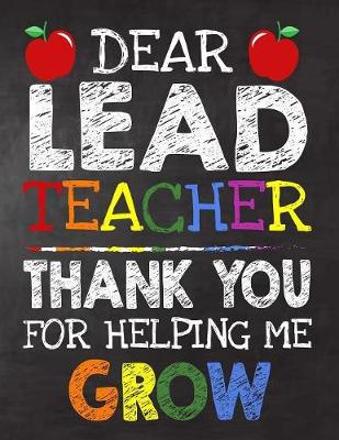 Book cover for Dear Lead Teacher Thank You For Helping Me Grow