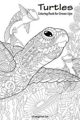 Cover of Turtles Coloring Book for Grown-Ups 1