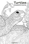 Book cover for Turtles Coloring Book for Grown-Ups 1