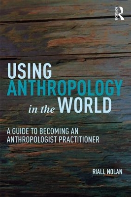 Book cover for Using Anthropology in the World