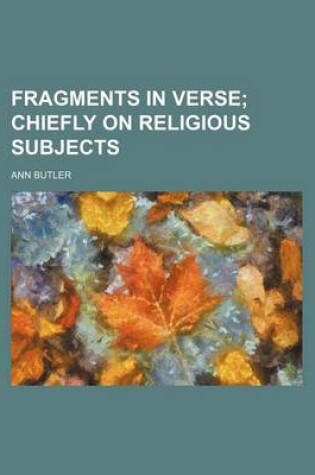 Cover of Fragments in Verse; Chiefly on Religious Subjects