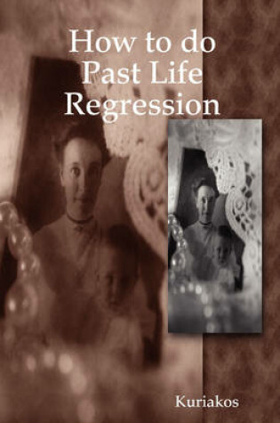 Cover of How to Do Past Life Regression