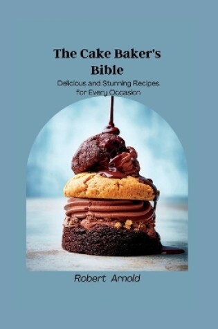 Cover of The Cake Baker's Bible
