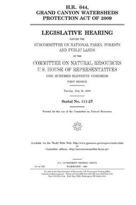 Book cover for H.R. 644, Grand Canyon Watersheds Protection Act of 2009