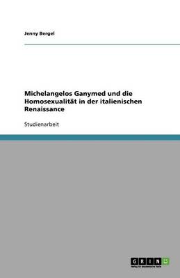 Book cover for Michelangelos Ganymed und die Homosexualität in der italienischen Renaissance