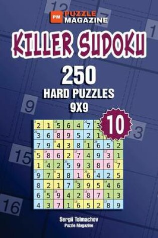 Cover of Killer Sudoku - 250 Hard Puzzles 9x9 (Volume 10)