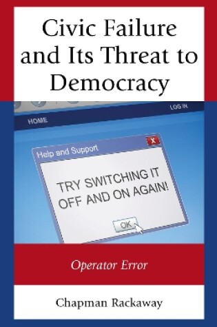 Cover of Civic Failure and Its Threat to Democracy