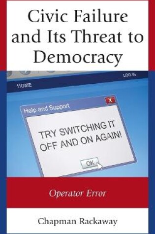 Cover of Civic Failure and Its Threat to Democracy