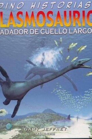 Cover of Elasmosaurio. Nadador de Cuello Largo