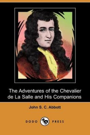 Cover of The Adventures of the Chevalier de La Salle and His Companions (Dodo Press)