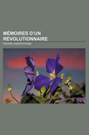 Cover of Memoires D'Un Revolutionnaire